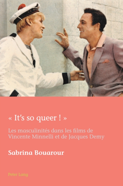 « It's So Queer ! » : Les Masculinites Dans Les Films de Vincente Minnelli Et de Jacques Demy, Paperback / softback Book