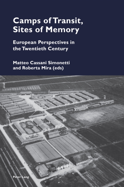 Camps of Transit, Sites of Memory : European Perspectives in the Twentieth Century, Paperback / softback Book