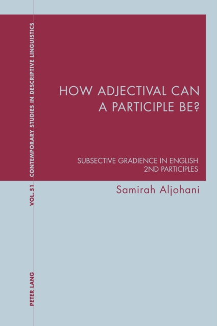 How adjectival can a participle be? : Subsective Gradience in English 2nd Participles, PDF eBook