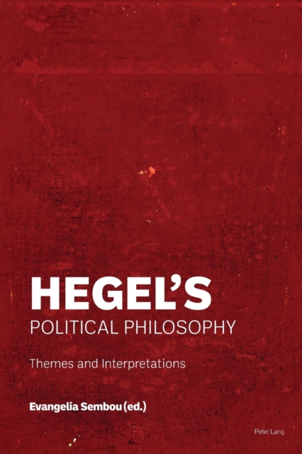 Hegel’s Political Philosophy : Themes and Interpretations, Paperback / softback Book