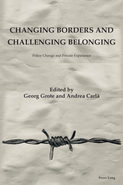 Changing Borders and Challenging Belonging : Policy Change and Private Experience, Paperback / softback Book