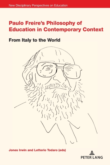 Paulo Freire’s Philosophy of Education in Contemporary Context : From Italy to the World, Paperback / softback Book