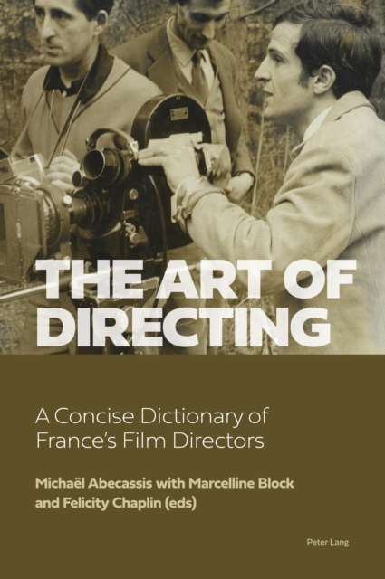 The Art of Directing : A Concise Dictionary of France’s Film Directors, Hardback Book