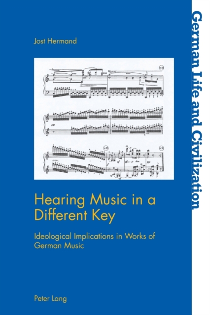 Hearing Music in a Different Key : Ideological Implications in Works of German Music, Paperback / softback Book