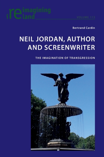 Neil Jordan, Author and Screenwriter : The Imagination of Transgression, Paperback / softback Book