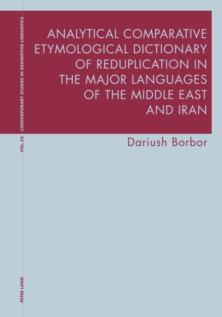 Analytical Comparative Etymological Dictionary of Reduplication in the Major Languages of the Middle East and Iran, Hardback Book