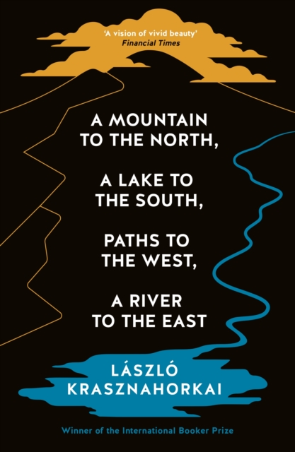 A Mountain to the North, A Lake to The South, Paths to the West, A River to the East, EPUB eBook