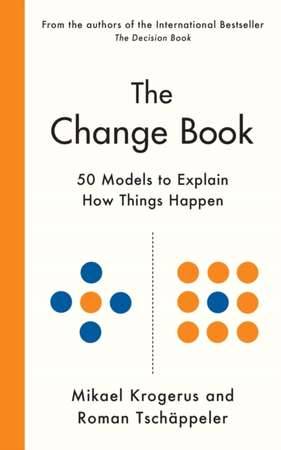 The Change Book : Fifty models to explain how things happen, Hardback Book