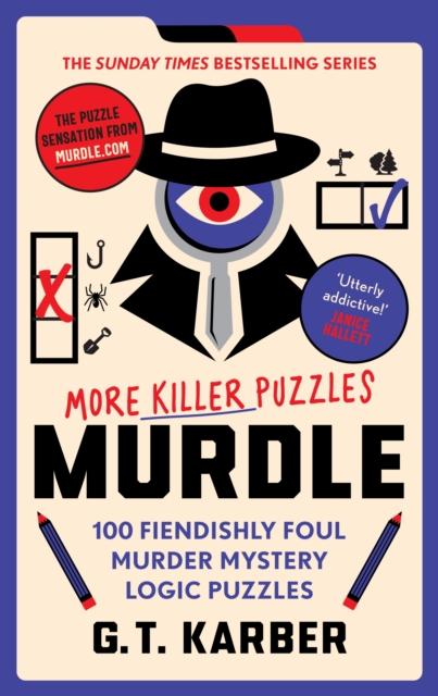 Murdle: More Killer Puzzles : 100 Fiendishly Foul Murder Mystery Logic Puzzles, Paperback / softback Book