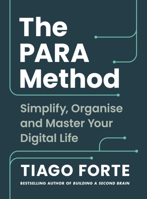 The PARA Method : Simplify, Organise and Master Your Digital Life, EPUB eBook