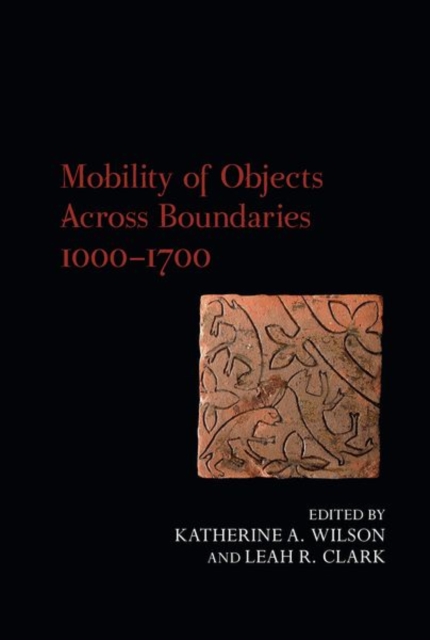 Mobility of Objects Across Boundaries 1000-1700, Hardback Book