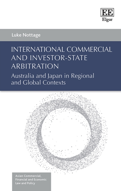 International Commercial and Investor-State Arbitration : Australia and Japan in Regional and Global Contexts, PDF eBook