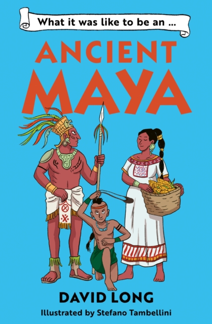 What it was like to be an Ancient Maya, Paperback / softback Book
