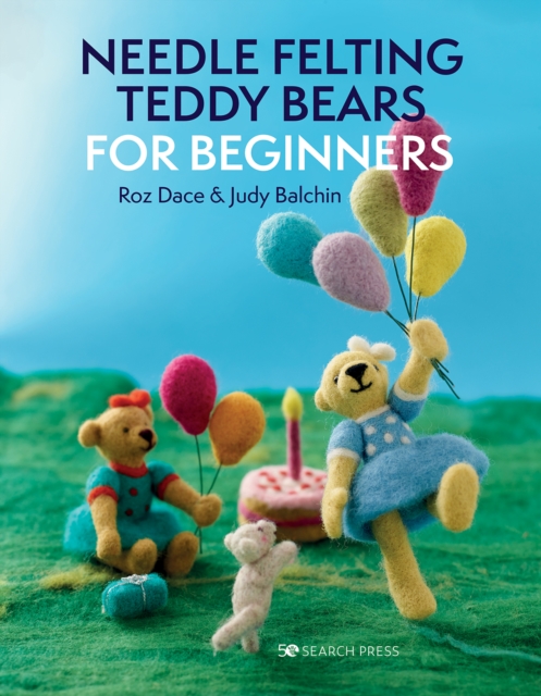 Needle Felting Teddy Bears for Beginners, Paperback / softback Book
