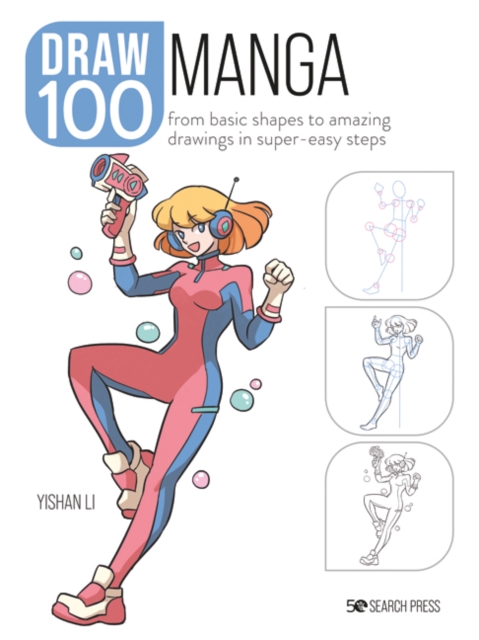 Draw 100: Manga : From basic shapes to amazing drawings in super-easy steps, PDF eBook