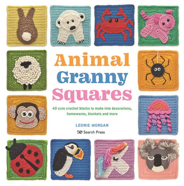Animal Granny Squares : 40 cute crochet blocks to make into decorations, homewares, blankets and more, PDF eBook
