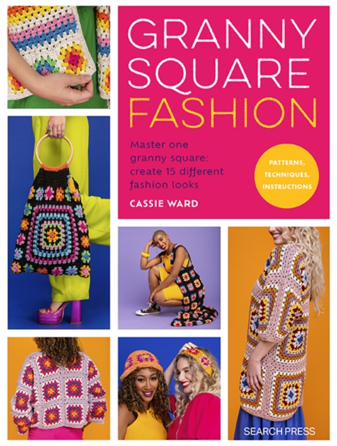 Granny Square Fashion : Master one granny square, create 15 different fashion looks, PDF eBook