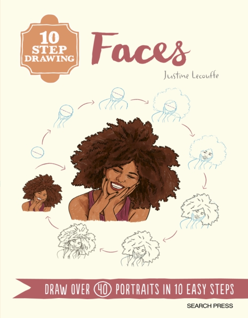10 Step Drawing: Faces : Draw over 50 fabulous faces in 10 easy steps, PDF eBook