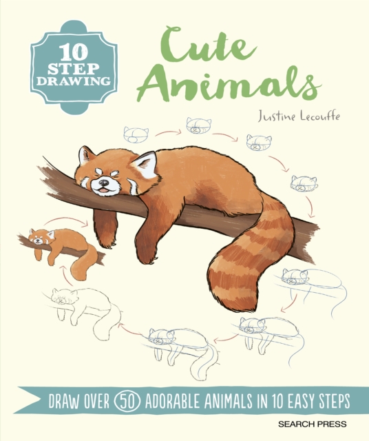 10 Step Drawing: Cute Animals : Draw over 60 adorable animals in 10 easy steps, PDF eBook
