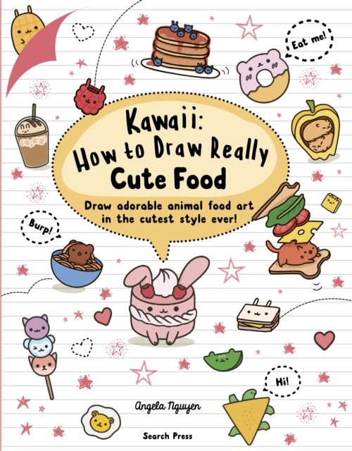 Kawaii: How to Draw Really Cute Food : Draw adorable animal food art in the cutest style ever!, PDF eBook