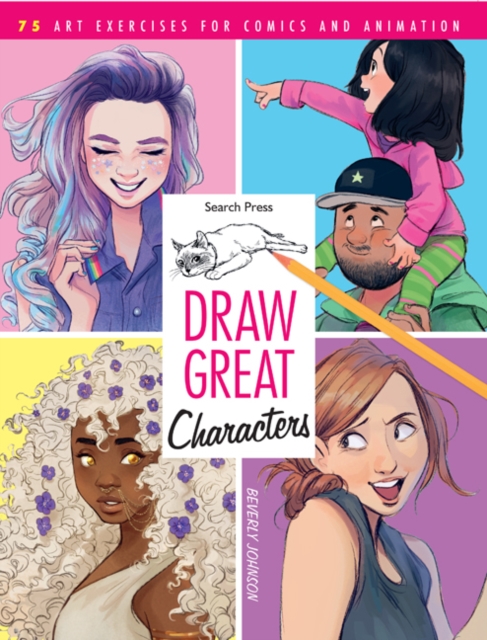 Draw Great Characters : 75 art exercises for comics and animation, PDF eBook