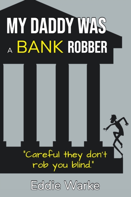 My Daddy Was a Bank Robber, Paperback / softback Book