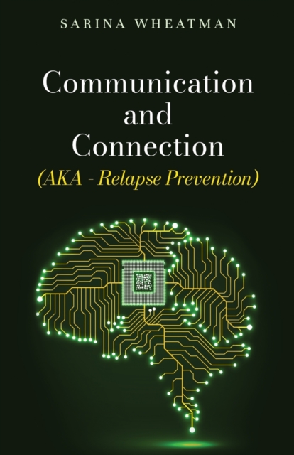 Communication and Connection (AKA - Relapse Prevention), Paperback / softback Book