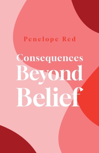 Consequences Beyond Belief, Paperback / softback Book
