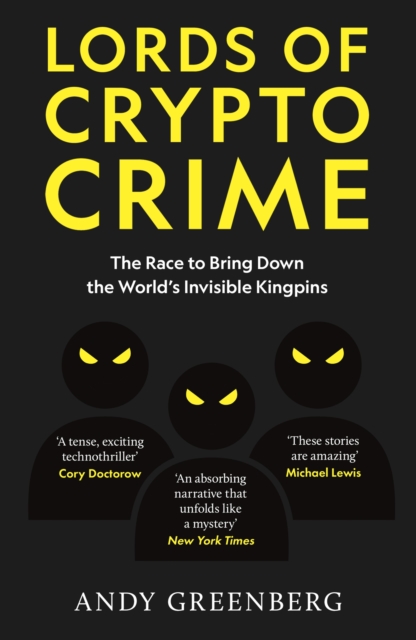 Lords of Crypto Crime : The Race to Bring Down the World’s Invisible Kingpins, Paperback / softback Book