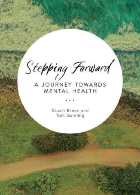 How to be Our Best Self: Stepping Forward : A Journey Towards Mental Health, Paperback / softback Book