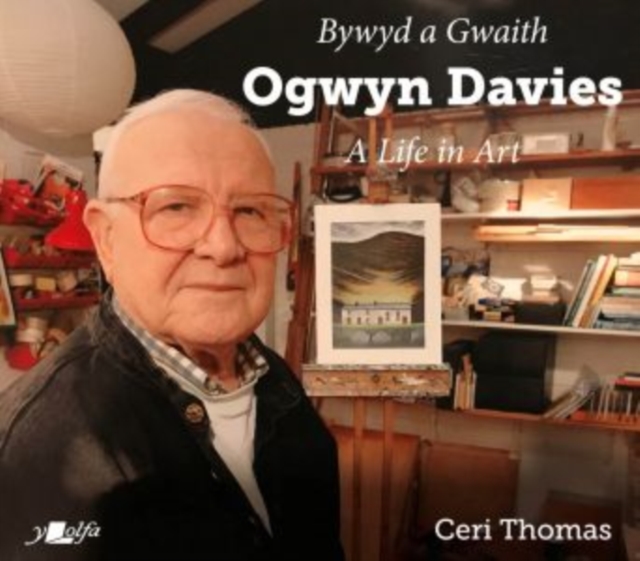 Bywyd a Gwaith yr Artist Ogwyn Davies / Ogwyn Davies: A Life in Art, Paperback / softback Book