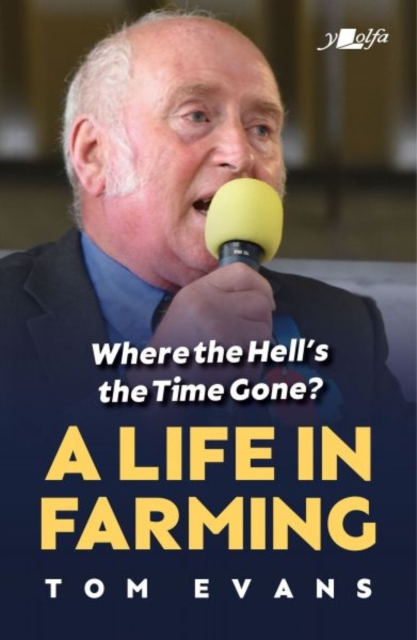Where the Hell's the Time Gone? : A Life in Farming, Paperback / softback Book