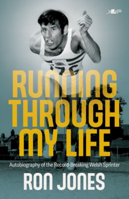 Running Through My Life : Autobiography of the record-breaking Welsh sprinter, Paperback / softback Book