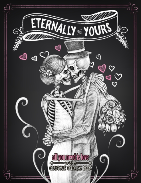 Eternally Yours : Unique and Funny Coloring Book - Love and Romantic Gift Idea!, Paperback / softback Book