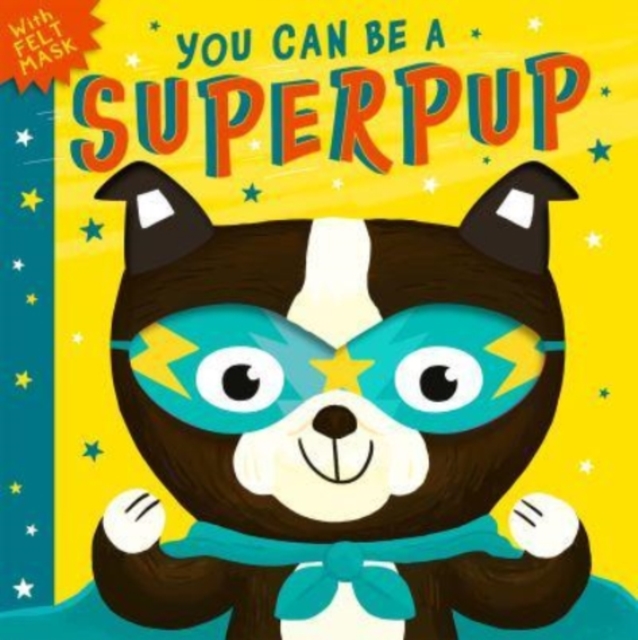 You Can Be A Superpup, Board book Book