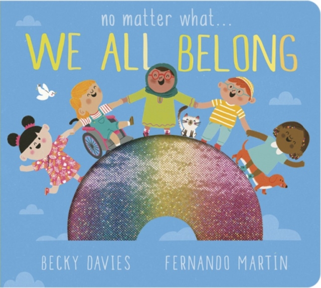 No Matter What . . . We All Belong, Board book Book