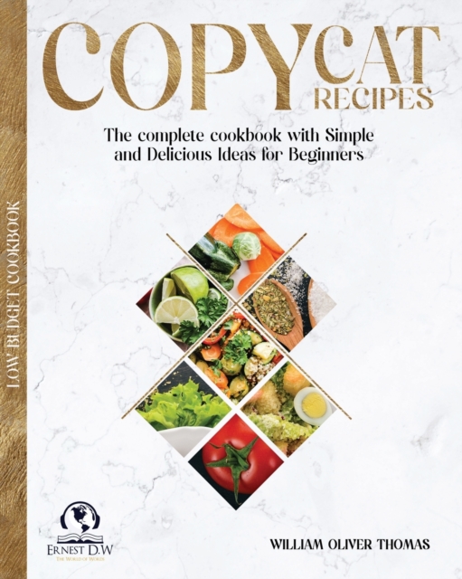 Copycat Recipes : The complete cookbook with Simple and Delicious Ideas for Beginners, Paperback / softback Book