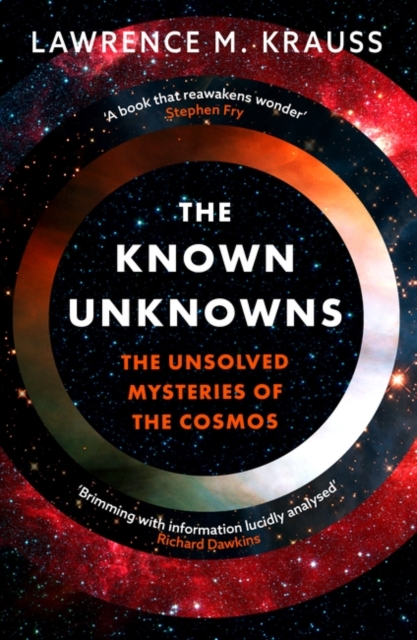 The Known Unknowns : The Unsolved Mysteries of the Cosmos, Paperback / softback Book