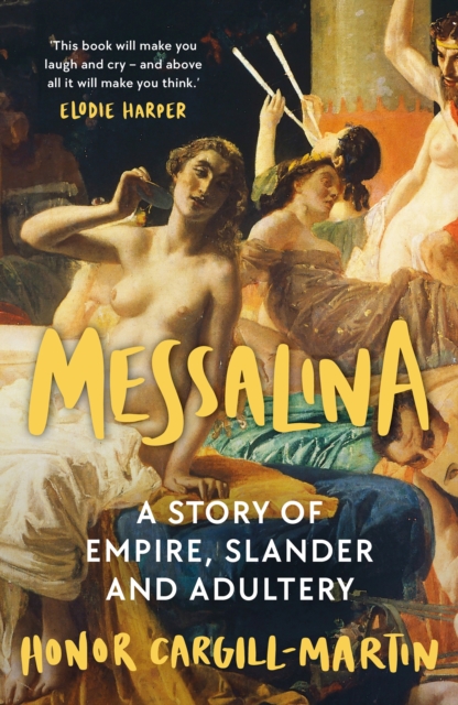 Messalina : The Life and Times of Rome s Most Scandalous Empress, EPUB eBook
