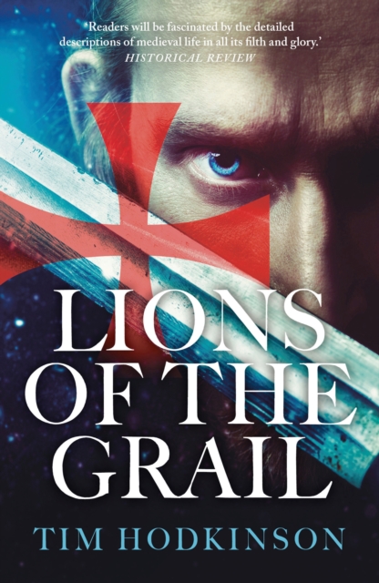 Lions of the Grail : a gripping medieval adventure featuring an Irish Knight Templar, EPUB eBook