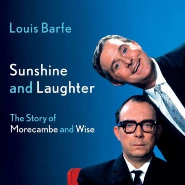 Sunshine and Laughter : The Story of Morecambe & Wise, CD-Audio Book