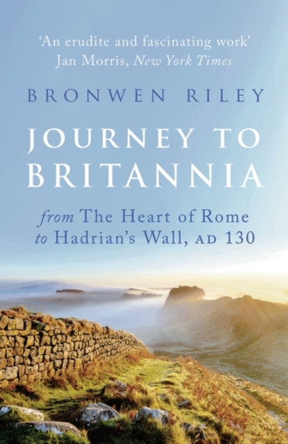 Journey to Britannia : From the Heart of Rome to Hadrian's Wall, AD 130, Paperback / softback Book