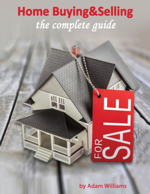 Home Buying and Selling : The Complete Guide And The Insider's Guide To Real Estate, Paperback / softback Book