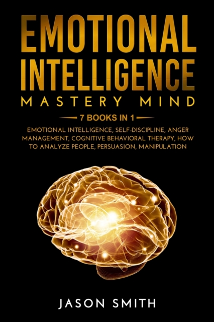 Emotional Intelligence Mastery Mind : 7 Books in 1: Improve your Life, your Relationships and Work Success. Differentiate yourself From Other People and Achieve your Goals Kindle Edition, Paperback / softback Book
