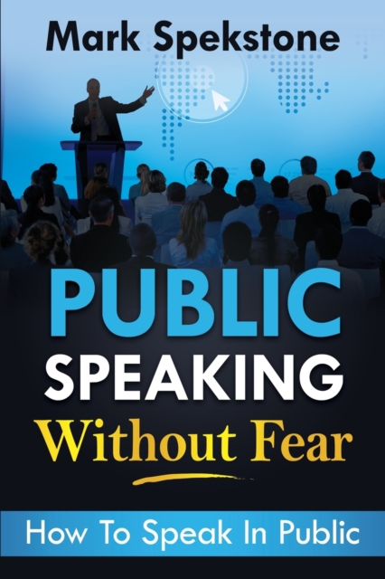 Public Speaking Without Fear : How To Speak In Public, Paperback / softback Book