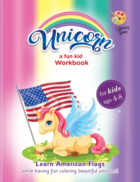 Unicorns in America Coloring book for girls age 4 - 6, Learn our flags while having fun coloring beautiful unicorns : activity books for preschooler prescribing and pregraphism skills, entertainment a, Paperback / softback Book
