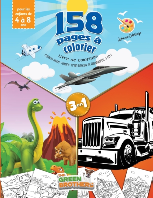 Livre de Coloriage Camion Avion Voiture Train Bateau : et dinosaures, 158 pages a colorier qui feront le bonheur de votre enfant toute l'annee! pour les enfants de 4 a 8 ans, 3 en 1, Paperback / softback Book