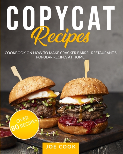 Copycat Recipes : Cookbook on How to Make Cracker Barrel Restaurant's Popular Recipes at Home., Paperback / softback Book