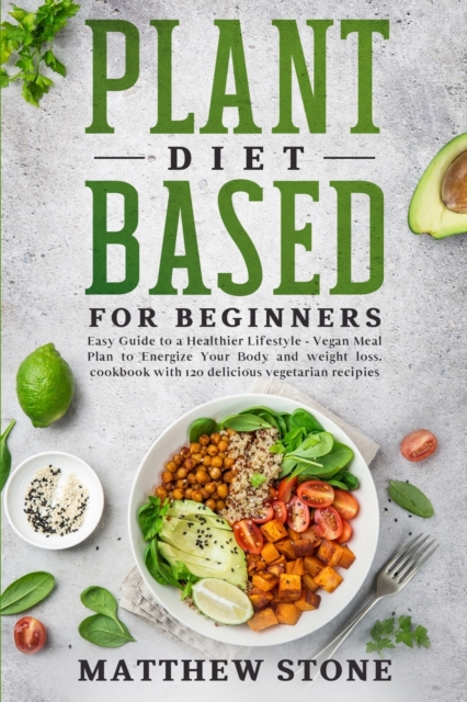 Plant based diet for beginners, Paperback / softback Book