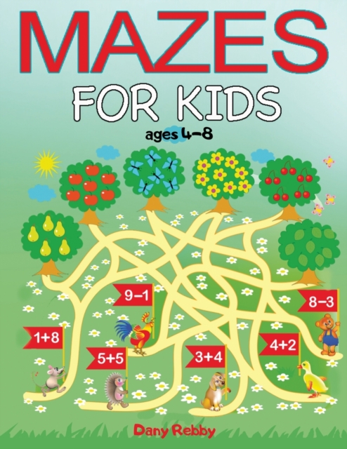 Mazes For Kids Ages 4-8 : An Activity Book That Brings Joy To Children & Boosts Their Logical Skills, Paperback / softback Book